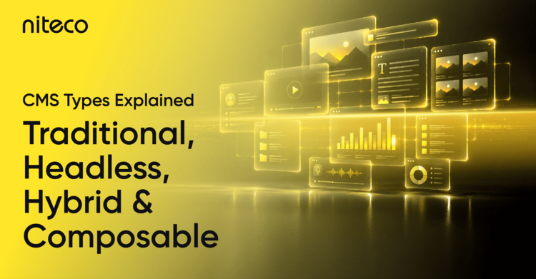 Types of CMS explained: Traditional, headless, hybrid & composable compared