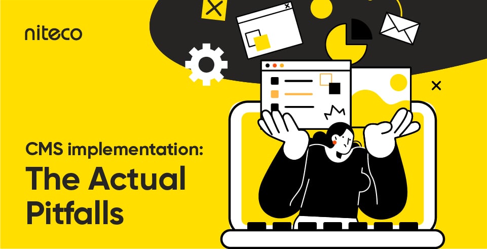 During CMS setup - What are the common pitfalls? During CMS setup - What are the common pitfalls?