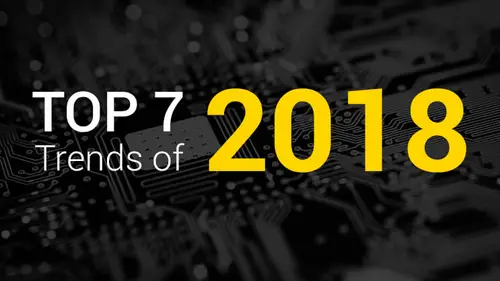 The seven trends in technology that will dominate 2018